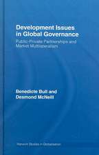 Development Issues in Global Governance: Public-Private Partnerships and Market Multilateralism