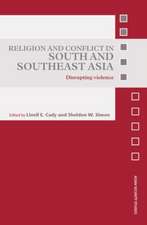 Religion and Conflict in South and Southeast Asia: Disrupting Violence