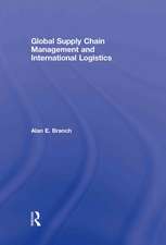 Global Supply Chain Management and International Logistics