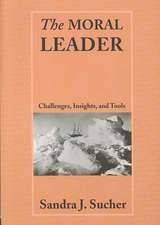 The Moral Leader: Challenges, Tools and Insights