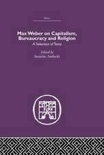 Max Weber on Capitalism, Bureaucracy and Religion