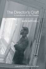 The Director's Craft: A Handbook for the Theatre