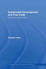 Sustainable Development and Free Trade: Institutional Approaches