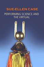 Performing Science and the Virtual