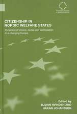 Citizenship in Nordic Welfare States: Dynamics of Choice, Duties and Participation In a Changing Europe