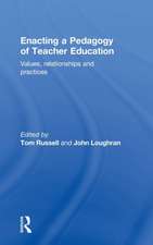 Enacting a Pedagogy of Teacher Education: Values, Relationships and Practices