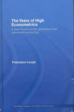 The Years of High Econometrics: A Short History of the Generation that Reinvented Economics