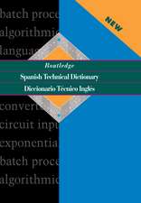 Routledge Spanish Technical Dictionary Diccionario Tecnico Ingles: Volume 1: Spanish-English/espanol-ingles Volume 2: English-Spanish/inglés-español