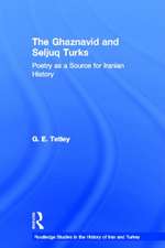 The Ghaznavid and Seljuk Turks: Poetry as a Source for Iranian History