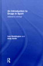 An Introduction to Drugs in Sport: Addicted to Winning?