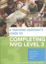 A Teaching Assistant's Guide to Completing Nvq Level 3: Supporting Teaching and Learning in Schools