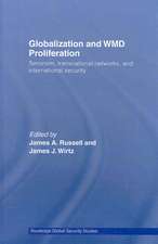 Globalization and WMD Proliferation: Terrorism, Transnational Networks and International Security