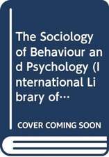 The Sociology of Behaviour and Psychology