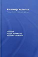 Knowledge Production: Research Work in Interesting Times