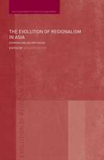 The Evolution of Regionalism in Asia: Economic and Security Issues