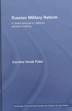 Russian Military Reform: A Failed Exercise in Defence Decision Making