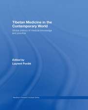 Tibetan Medicine in the Contemporary World: Global Politics of Medical Knowledge and Practice