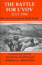 The Battle for L'vov July 1944: The Soviet General Staff Study