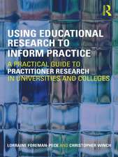 Using Educational Research to Inform Practice: A Practical Guide to Practitioner Research in Universities and Colleges