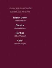 Today and Tomorrow Volume 15 Society & the State: It Isn't Done: Taboos Among the British Islanders Stentor or the Press of Today and Tomorrow Nuntius or the Future of Advertising Cato or the Future of Censorship