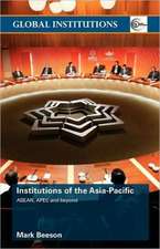 Institutions of the Asia-Pacific: ASEAN, APEC and beyond