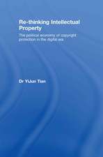 Re-thinking Intellectual Property: The Political Economy of Copyright Protection in the Digital Era