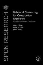 Relational Contracting for Construction Excellence: Principles, Practices and Case Studies