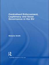 Centralised Enforcement, Legitimacy and Good Governance in the EU