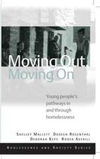 Moving Out, Moving On: Young People's Pathways In and Through Homelessness