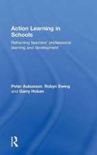 Action Learning in Schools: Reframing teachers' professional learning and development