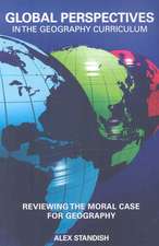 Global Perspectives in the Geography Curriculum: Reviewing the Moral Case for Geography