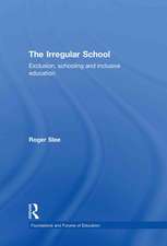 The Irregular School: Exclusion, Schooling and Inclusive Education