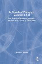 In Search of Pedagogy, Volumes I & II: The Selected Works of Jerome S. Bruner, 1957-1978 & 1979-2006