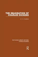 The Imagination of Charles Dickens (RLE Dickens): Routledge Library Editions: Charles Dickens Volume 3