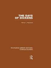 The Days of Dickens: A Glance at Some Aspects of Early Victorian Life in London: Routledge Library Editions: Charles Dickens Volume 7