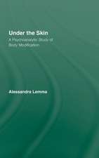 Under the Skin: A Psychoanalytic Study of Body Modification