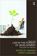 Law in the Pursuit of Development: Principles into Practice?