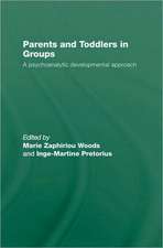 Parents and Toddlers in Groups: A Psychoanalytic Developmental Approach