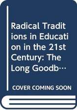 Radical Traditions in Education in the 21st Century