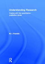 Understanding Research: Coping with the Quantitative - Qualitative Divide