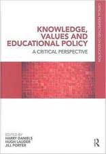 Knowledge, Values and Educational Policy: A Critical Perspective