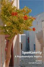 Spontaneity: A Psychoanalytic Inquiry