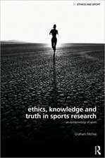 Ethics, Knowledge and Truth in Sports Research: An Epistemology of Sport