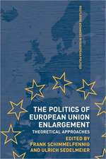 The Politics of European Union Enlargement: Theoretical Approaches