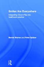 Smiles Are Everywhere: Integrating Clown-Play Into Healthcare Practice