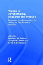 Visions in Psychotherapy Research and Practice: Reflections from Presidents of the Society for Psychotherapy Research