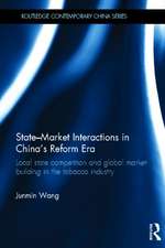 State-Market Interactions in China's Reform Era: Local State Competition and Global Market Building in the Tobacco Industry