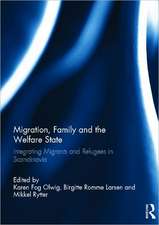 Migration, Family and the Welfare State: Integrating Migrants and Refugees in Scandinavia