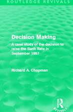 Decision Making (Routledge Revivals): A case study of the decision to raise the Bank Rate in September 1957