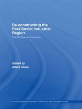 Re-Constructing the Post-Soviet Industrial Region: The Donbas in Transition